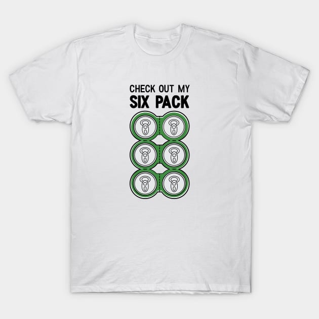 Check Out My Six Pack Beer Funny T-Shirt by Suniquin